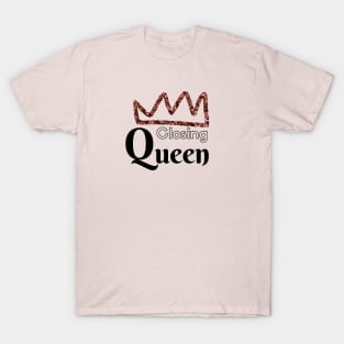 Closing Queen T-Shirt